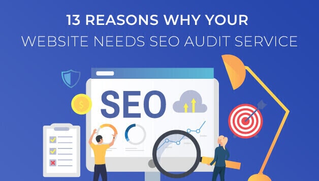 13 reasons why your website needs seo audit service