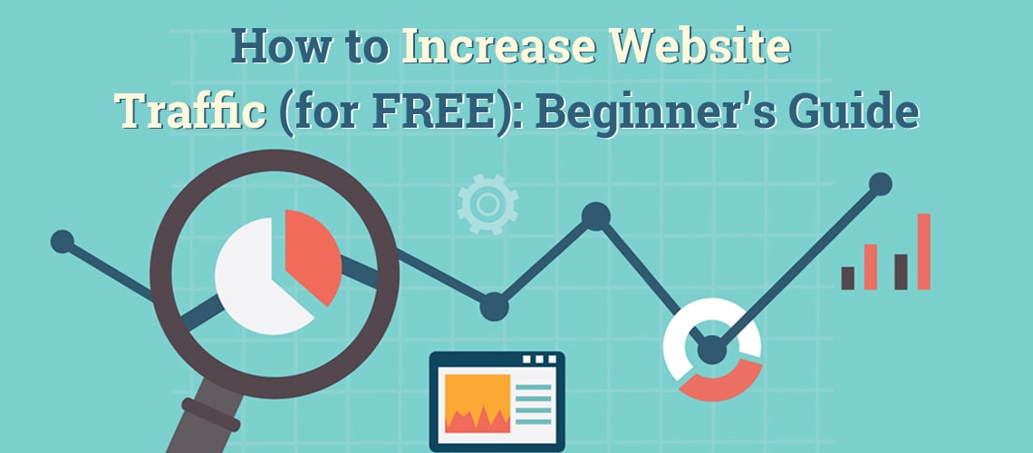 How to Increase Website Traffic (for FREE): Beginner’s Guide