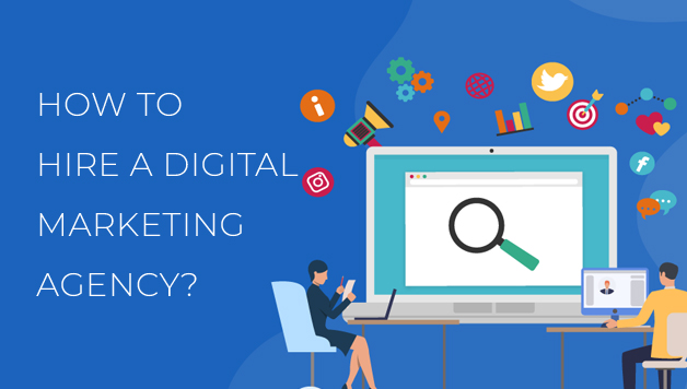 How to Hire a Digital Marketing Agency