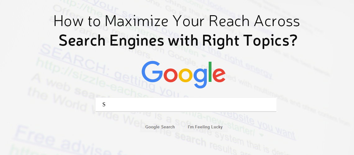 How-to-Maximize-Your-Reach-Across-Search-Engines-with-Right-Topics