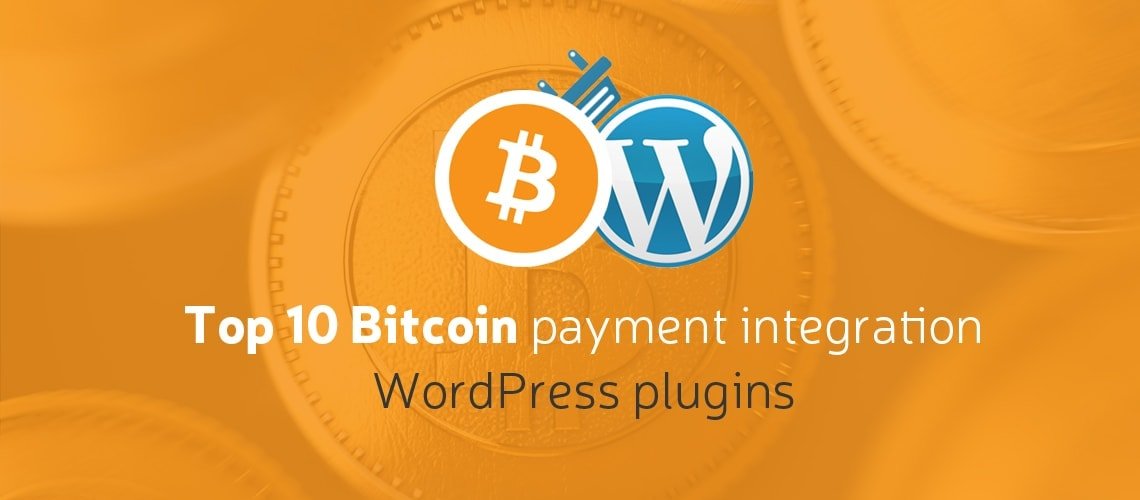 Top 10 Bitcoin payment integration WordPress Plugins